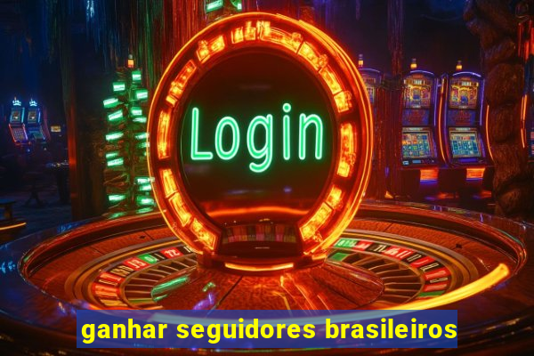 ganhar seguidores brasileiros